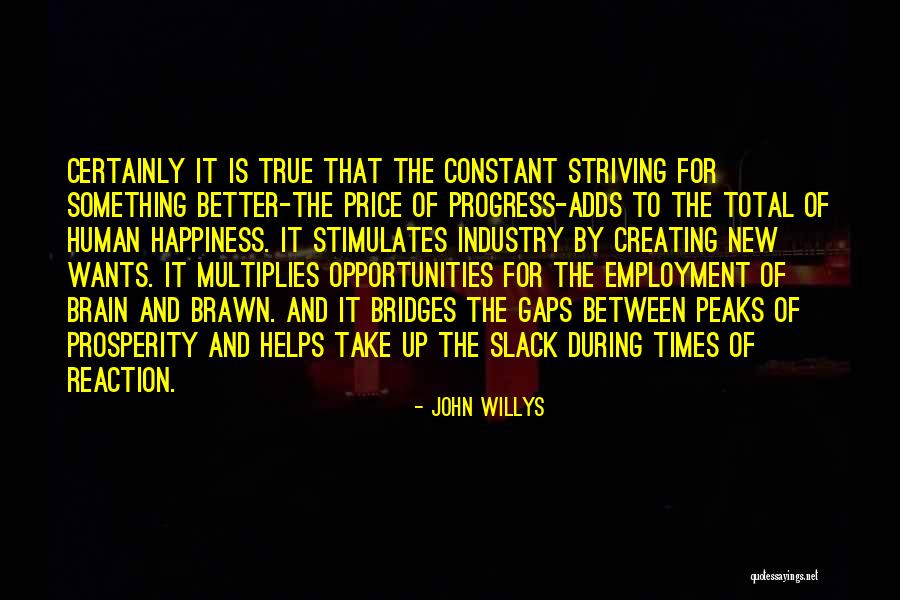 Creating Opportunity Quotes By John Willys Creating Opportunity Quotes By John Willys