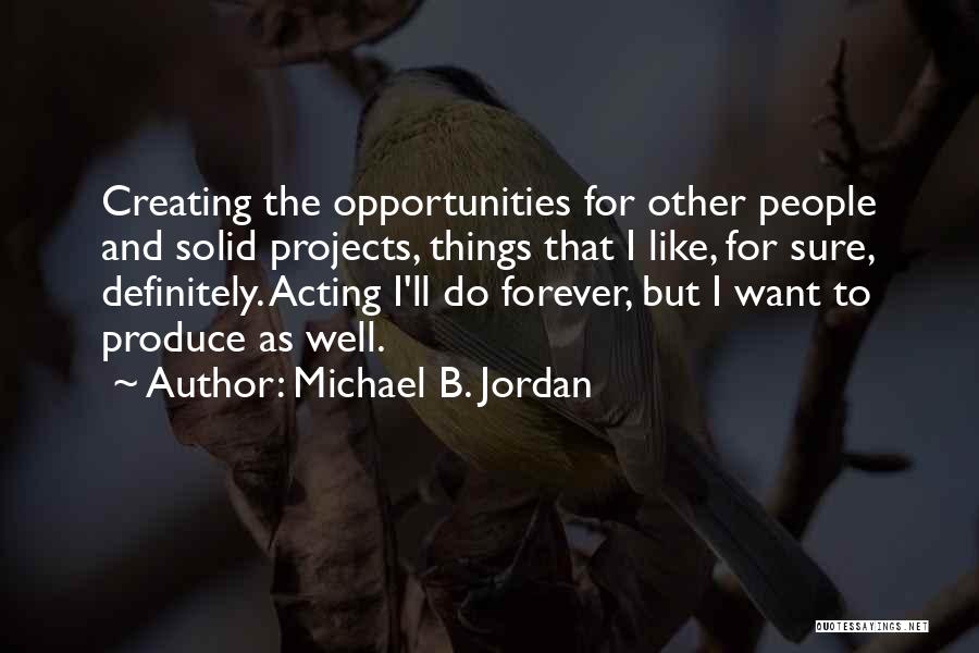 Creating Opportunity Quotes By Michael B. Jordan