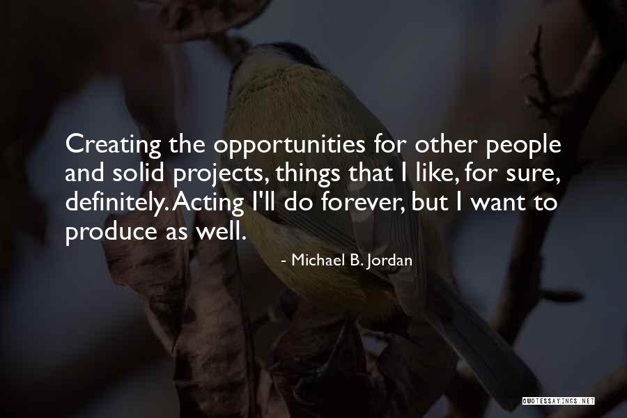 Creating Opportunity Quotes By Michael B. Jordan