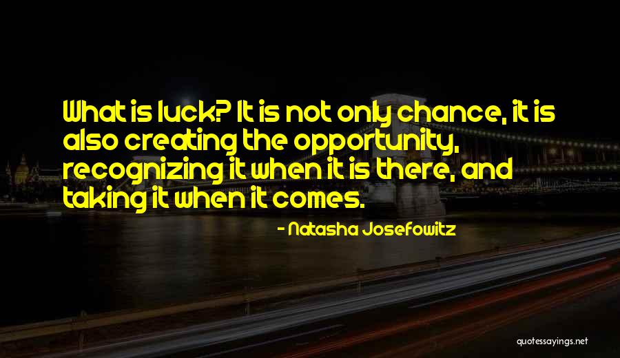 Creating Opportunity Quotes By Natasha Josefowitz Creating Opportunity Quotes By Natasha Josefowitz