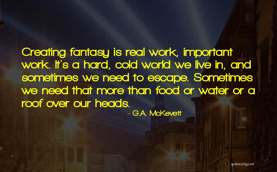 Creating Our World Quotes By G.A. McKevett Creating Our World Quotes By G.A. McKevett