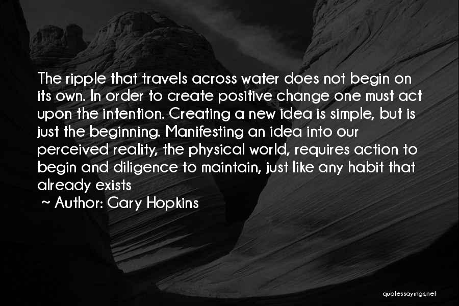 Creating Positive Change Quotes By Gary Hopkins