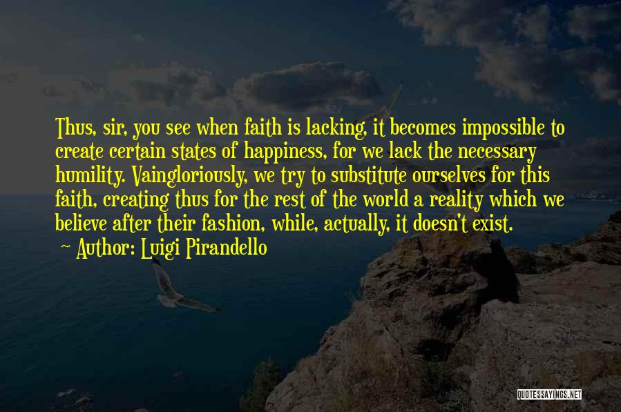 Creating Reality Quotes By Luigi Pirandello