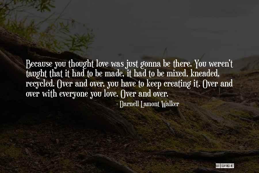 Creating Relationships Quotes By Darnell Lamont Walker