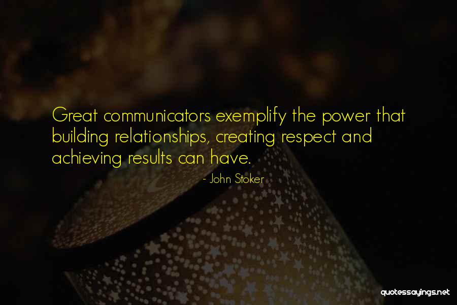 Creating Relationships Quotes By John Stoker