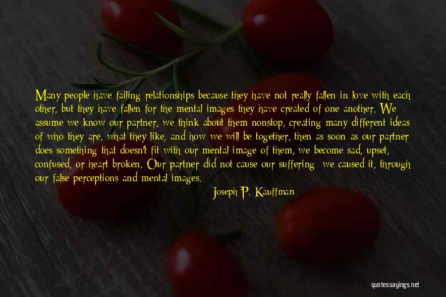 Creating Relationships Quotes By Joseph P. Kauffman