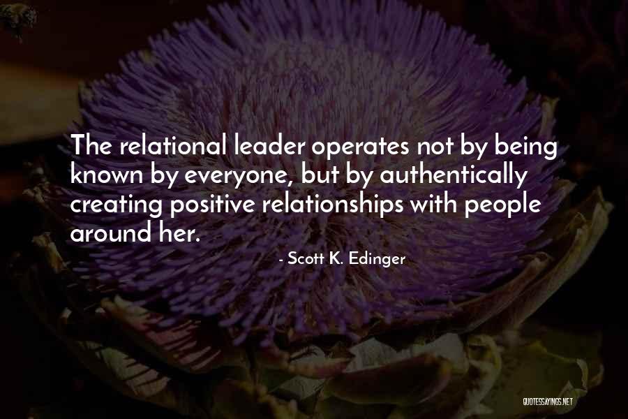 Creating Relationships Quotes By Scott K. Edinger