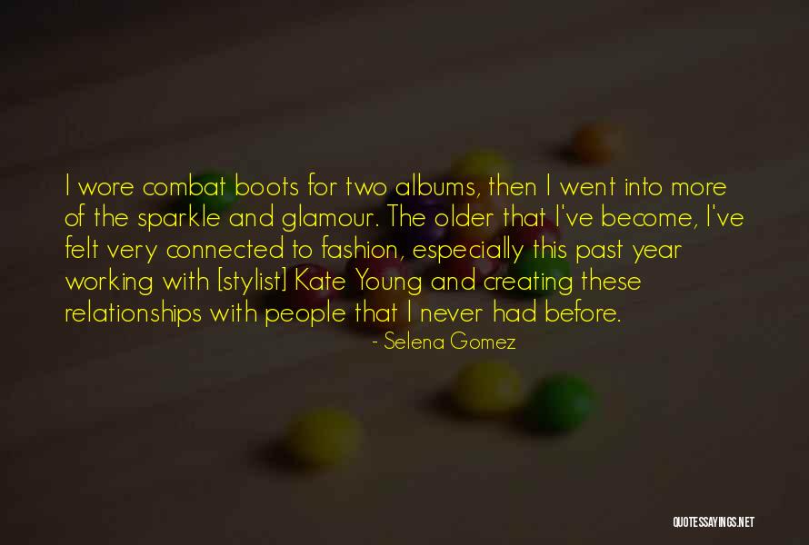 Creating Relationships Quotes By Selena Gomez