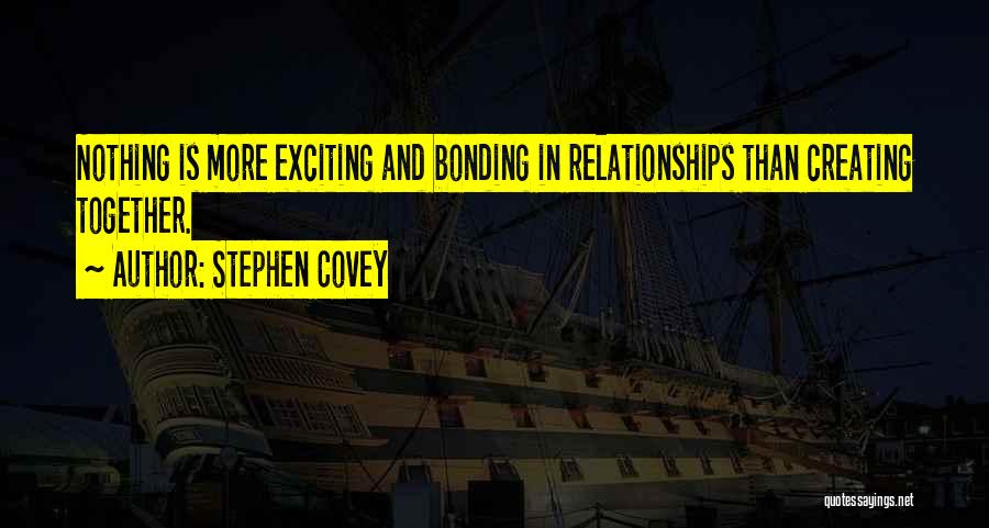 Creating Relationships Quotes By Stephen Covey