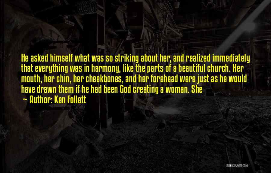 Creating Something Beautiful Quotes By Ken Follett