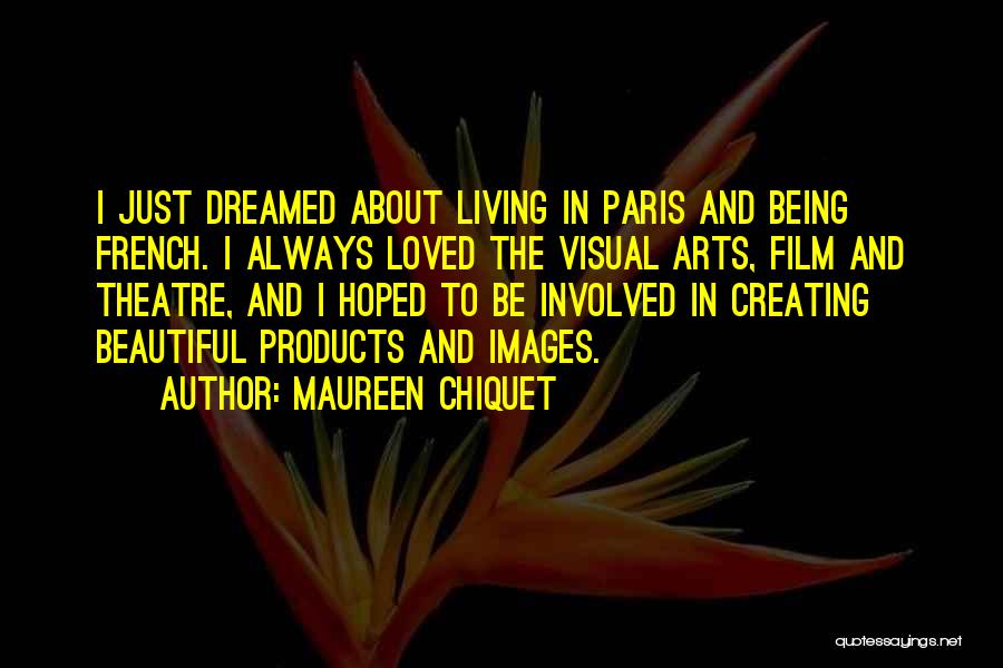 Creating Something Beautiful Quotes By Maureen Chiquet