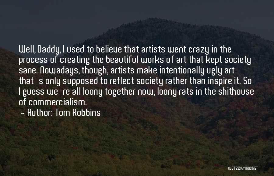 Creating Something Beautiful Quotes By Tom Robbins