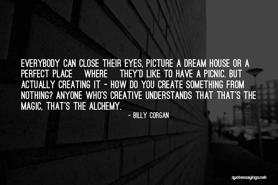 Creating Something From Nothing Quotes By Billy Corgan