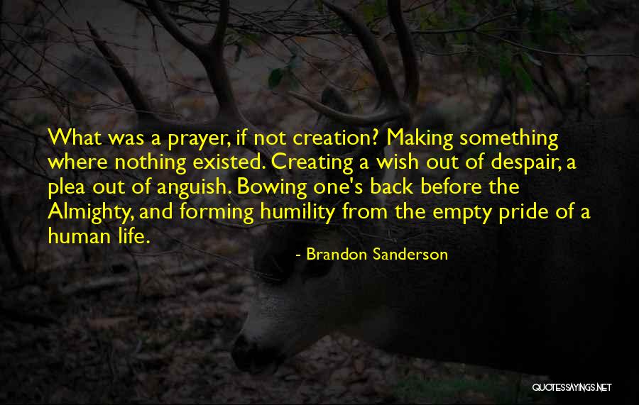 Creating Something From Nothing Quotes By Brandon Sanderson