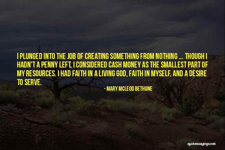 Creating Something From Nothing Quotes By Mary McLeod Bethune