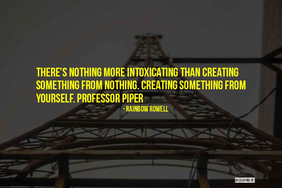 Creating Something From Nothing Quotes By Rainbow Rowell