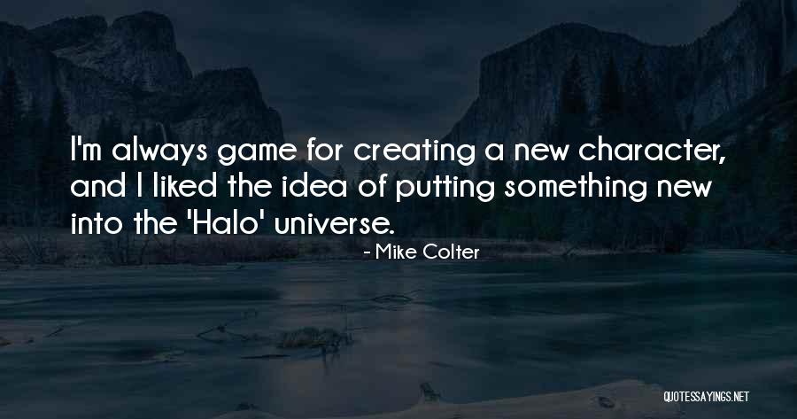 Creating Something New Quotes By Mike Colter Creating Something New Quotes By Mike Colter
