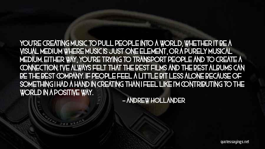 Creating Something Quotes By Andrew Hollander Creating Something Quotes By Andrew Hollander