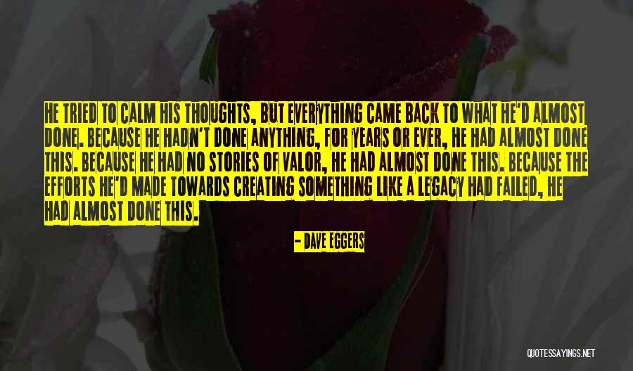 Creating Something Quotes By Dave Eggers Creating Something Quotes By Dave Eggers
