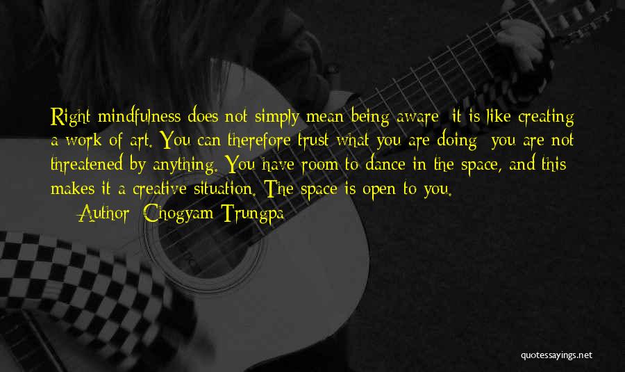 Creating Space Quotes By Chogyam Trungpa