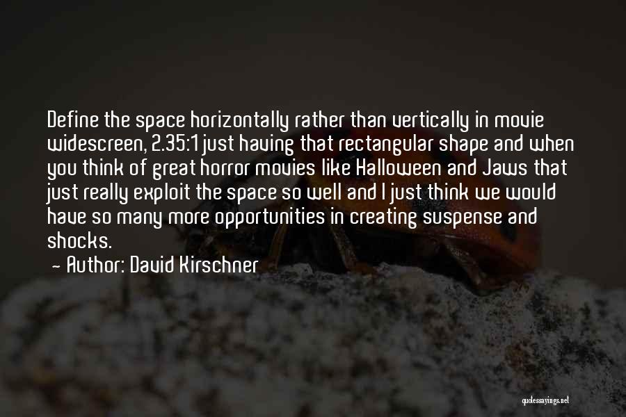 Creating Space Quotes By David Kirschner