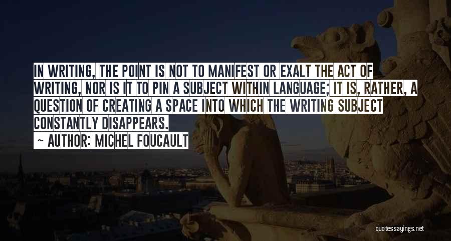 Creating Space Quotes By Michel Foucault