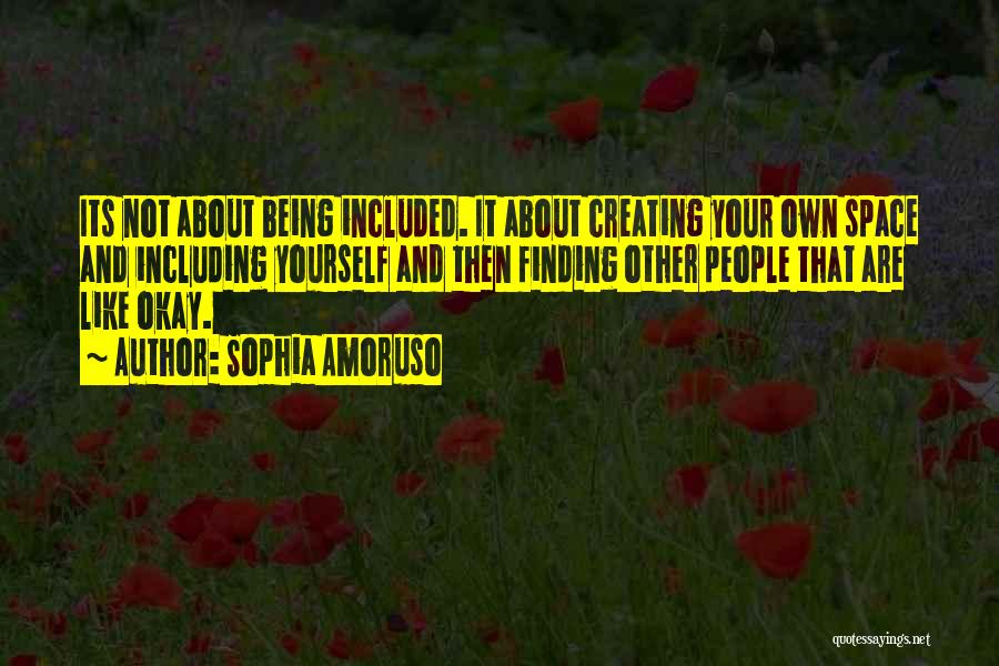 Creating Space Quotes By Sophia Amoruso