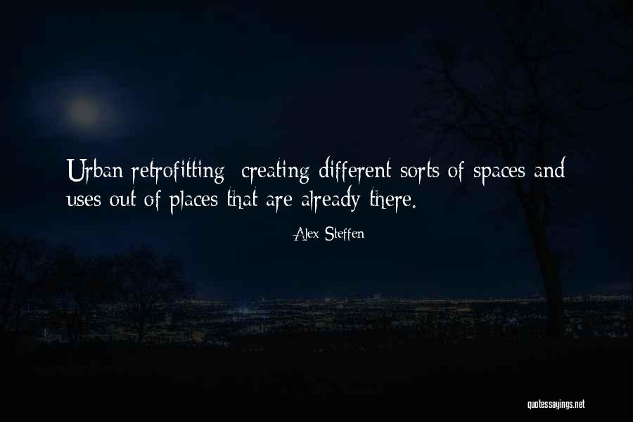 Creating Spaces Quotes By Alex Steffen Creating Spaces Quotes By Alex Steffen