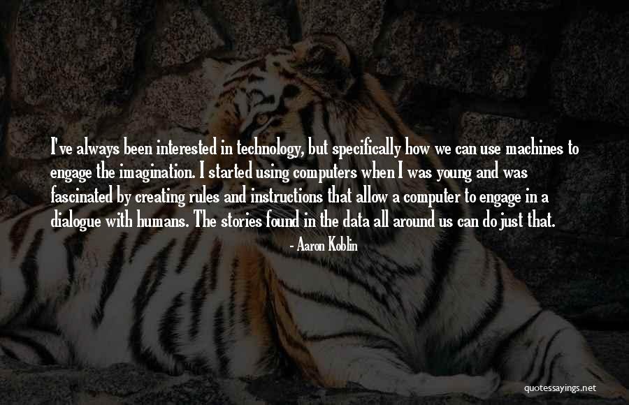 Creating Stories Quotes By Aaron Koblin Creating Stories Quotes By Aaron Koblin
