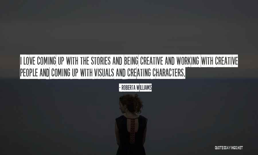 Creating Stories Quotes By Roberta Williams Creating Stories Quotes By Roberta Williams