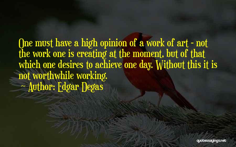 Creating The Future Quotes By Edgar Degas