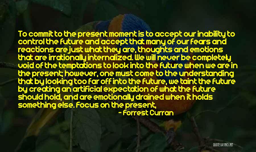 Creating The Future Quotes By Forrest Curran Creating The Future Quotes By Forrest Curran