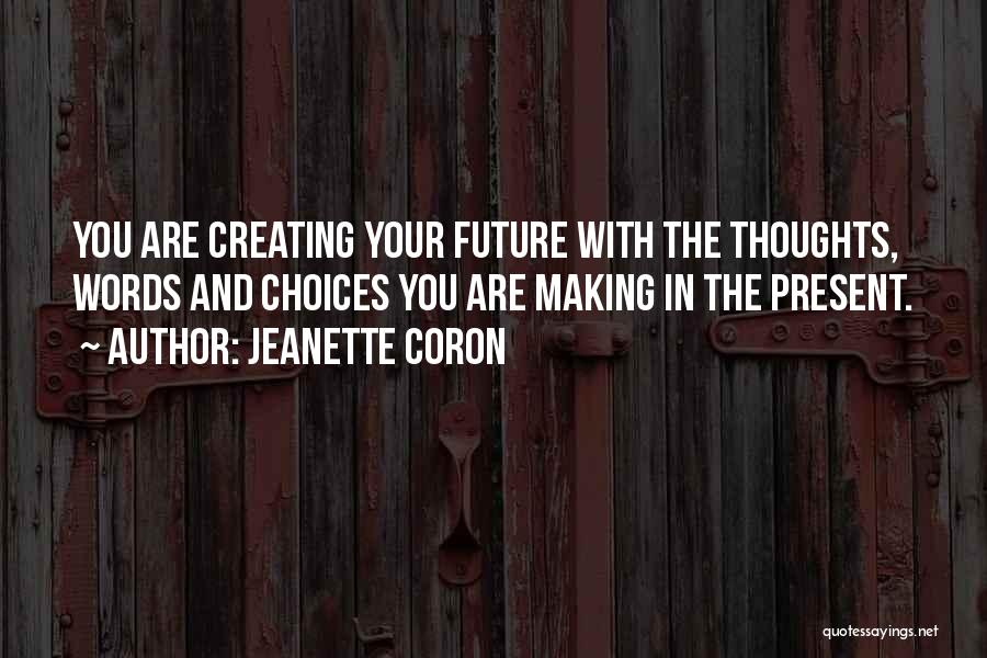 Creating The Future Quotes By Jeanette Coron