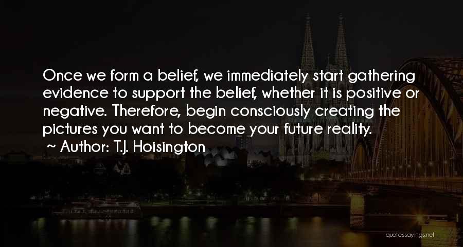 Creating The Future Quotes By T.J. Hoisington