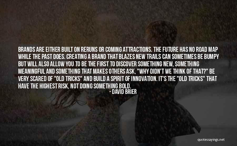 Creating The Future We Want Quotes By David Brier