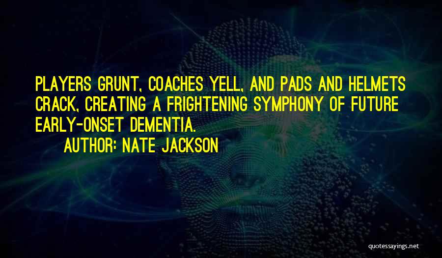Creating The Future We Want Quotes By Nate Jackson