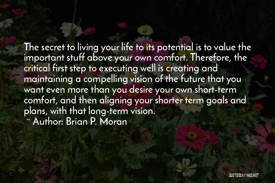 Creating The Life You Want Quotes By Brian P. Moran