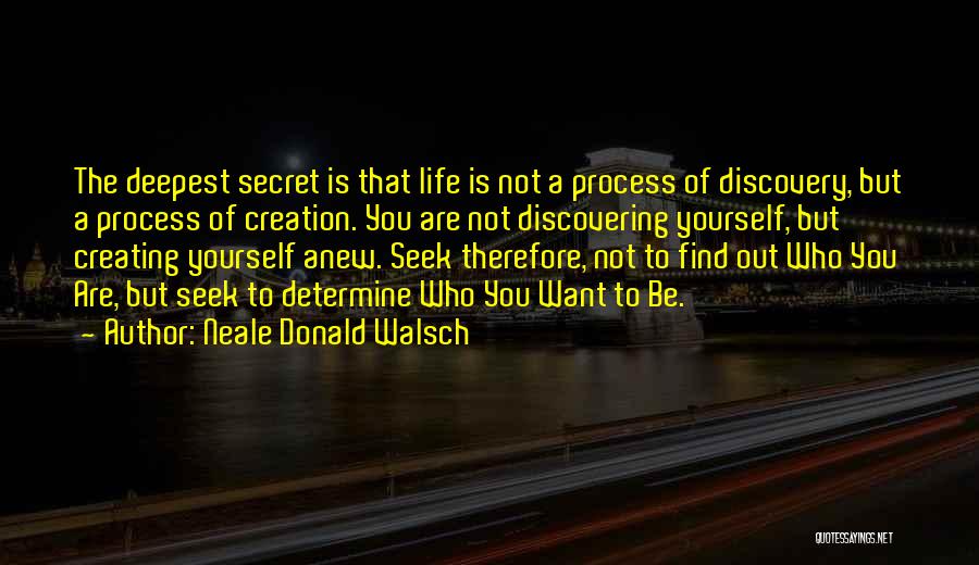 Creating The Life You Want Quotes By Neale Donald Walsch