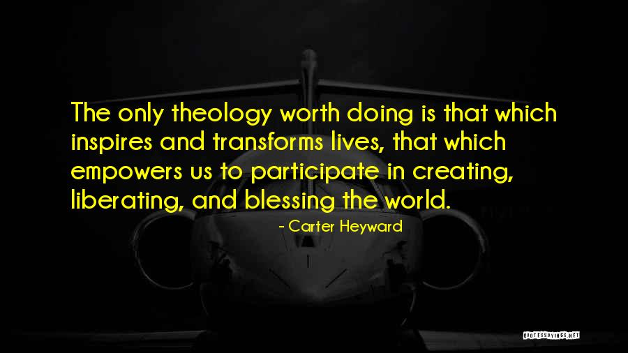 Creating The World Quotes By Carter Heyward Creating The World Quotes By Carter Heyward