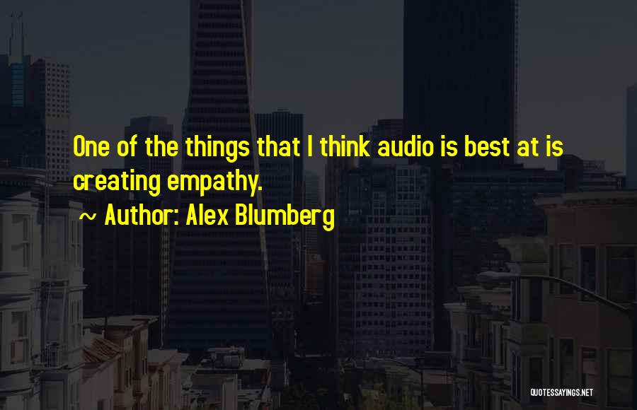 Creating Things Quotes By Alex Blumberg