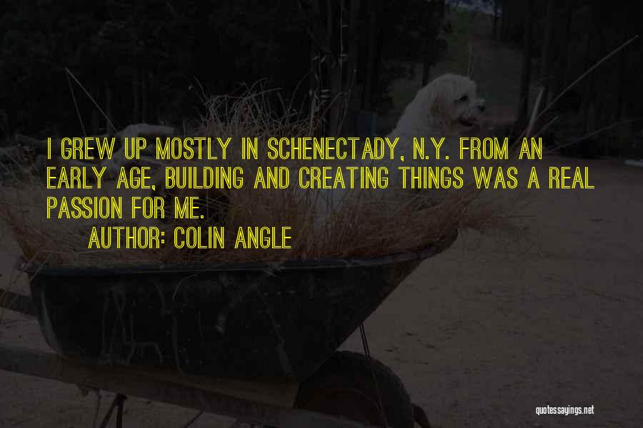 Creating Things Quotes By Colin Angle