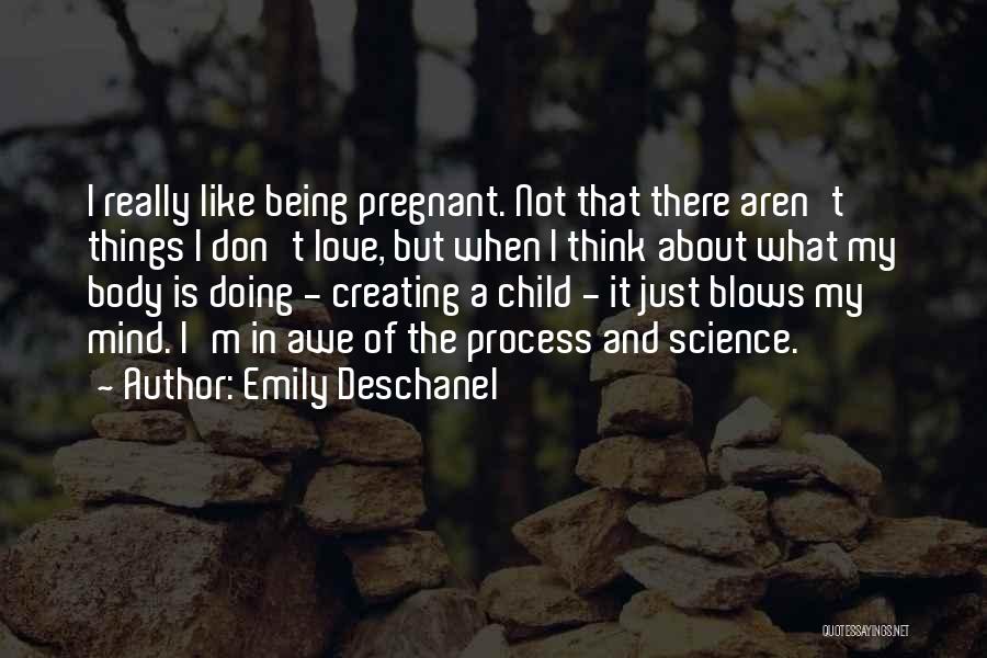 Creating Things Quotes By Emily Deschanel