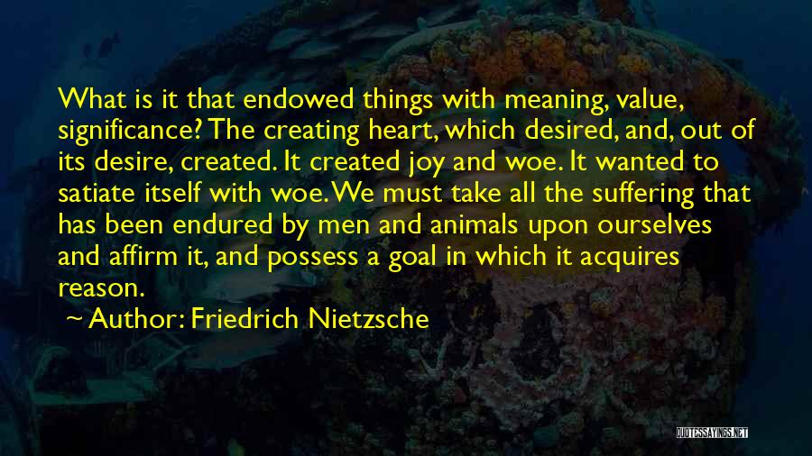 Creating Things Quotes By Friedrich Nietzsche