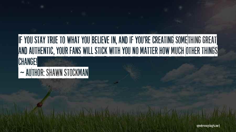 Creating Things Quotes By Shawn Stockman