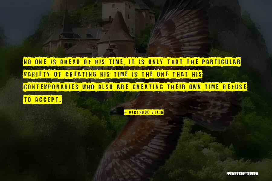 Creating Time Quotes By Gertrude Stein Creating Time Quotes By Gertrude Stein