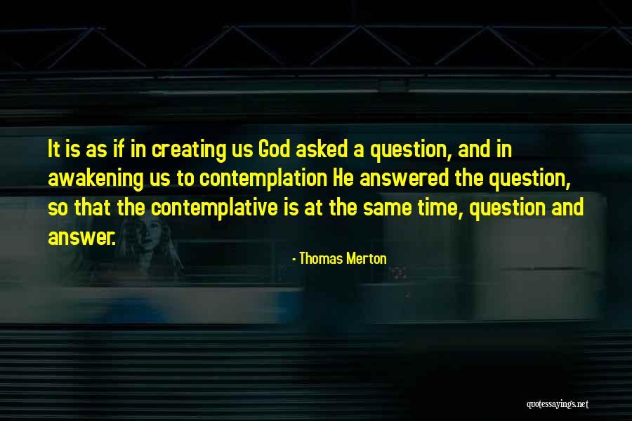 Creating Time Quotes By Thomas Merton Creating Time Quotes By Thomas Merton