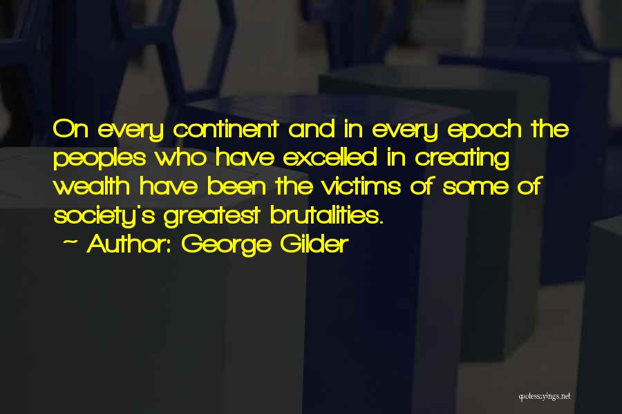 Creating Wealth Quotes By George Gilder