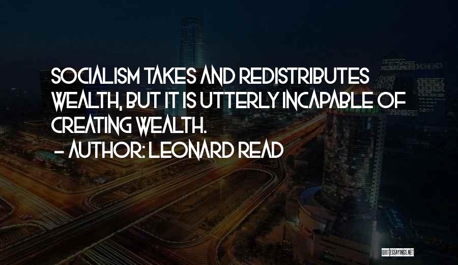 Creating Wealth Quotes By Leonard Read
