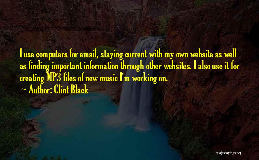 Creating Websites Quotes By Clint Black