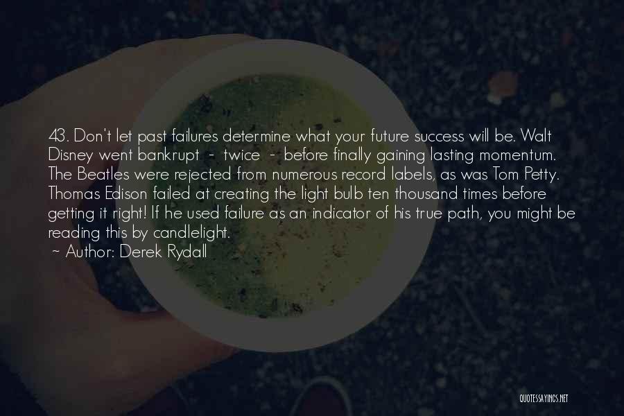 Creating Your Future Quotes By Derek Rydall